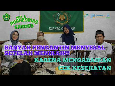 PENTINGNYA CEK KESEHATAN SEBELUM PERNIKAHAN | KUA X PUSKESMAS GREGED
