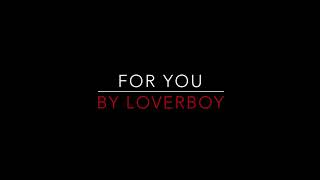 Loverboy - For You [1989] Lyrics HD