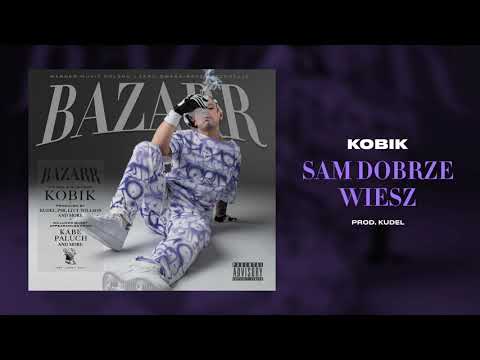 Kobik - Sam dobrze wiesz (prod. Kudel) [Official Audio]
