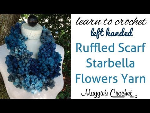 Starbella Flowers Ruffled Scarf Left Handed How-To Easy Skill by Maggie Weldon