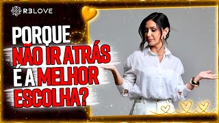 Porque NÃO IR ATRÁS é a MELHOR ESCOLHA ?