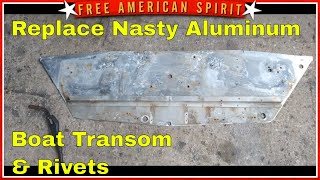 Bass Boat to Jon Boat #2 Upgrade Aluminum Transom, Replace Rivets and prep Aluminum for paint.