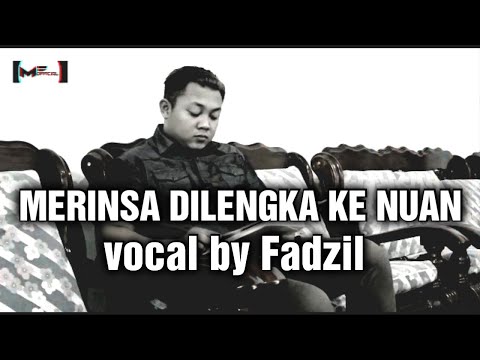 MERINSA DILENGKA KE NUAN || FADZIL || NEW SINGLE 2021