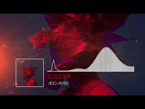 Ado Mass - Louder