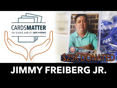 Cards Matter | Jimmy Freiberg, Jr. | Dave & Adam's Philanthropy Initiative | $25k Given to Family