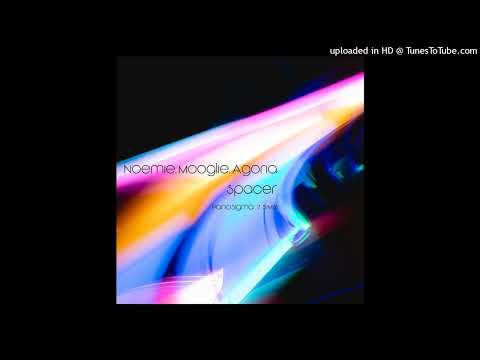 Noemie, Mooglie, Agoria - Spacer (PanoSigma 7-5 Mix)