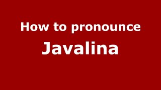 How to pronounce Javalina