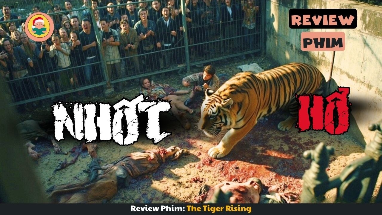 [Review Phim] Khi Nhốt Hổ Trái Phép Và Cái Kết