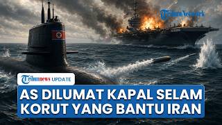 Rangkuman AS-Iran: Korut Turun Gunung Bantu Iran? Kapal Selam Dikerahkan, IRGC Serbu Black Hawk AS