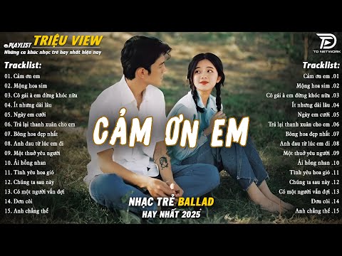 Nhạc Trẻ Ballad Hot Nhất 2025 |Top 15 Ca Khúc Về Nỗi Đau Tình Yêu Hot Trend |Cảm Ơn Em, Mộng Hoa Sim