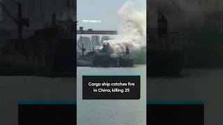 China shipyard fire kills 25 workers aboard foreign cargo vessel
