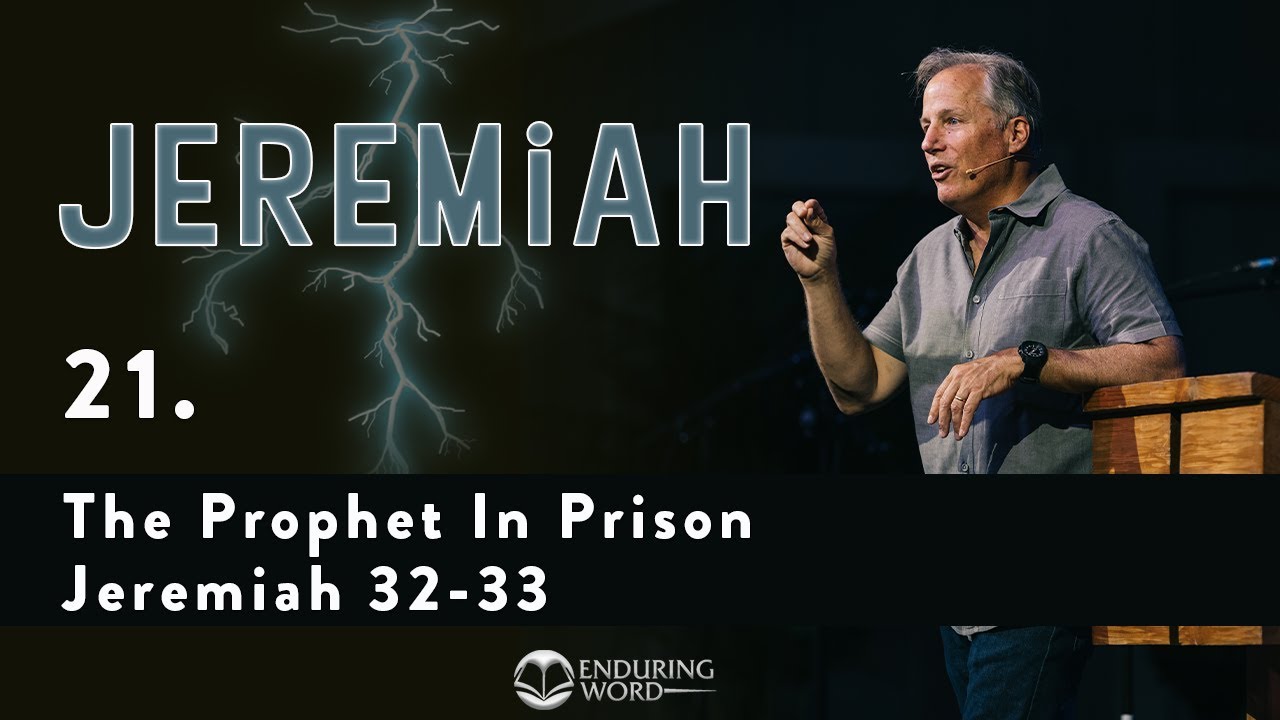 The Prophet In Prison - Jeremiah 32-33