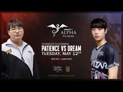 Patience vs Dream (PvT) - Alpha Pro Series Premier #172