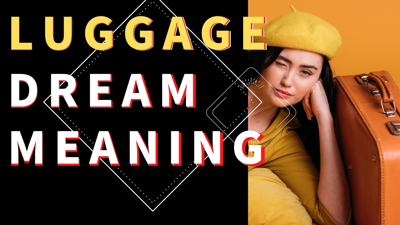 Luggage Dream Interpretation: What Does Heavy Luggage Mean in Dreams? | Understanding Mental State