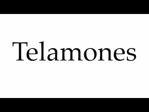 How to Pronounce Telamones