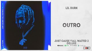 Lil Durk - &quot;Outro&quot; (Just Cause Y&#39;all Waited 2 Deluxe)