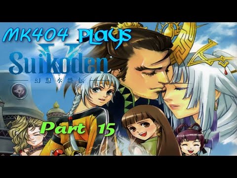 MK404 Plays Suikoden V[BLIND] PT15 - Suiko Wars