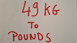 49 kg to pounds