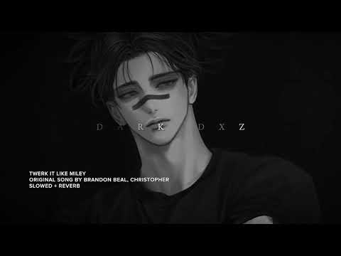 brandon beal - twerk it like miley // slowed + reverb