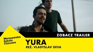 YURA (2023) | reż. VLADYSLAV DEVA | TRAILER