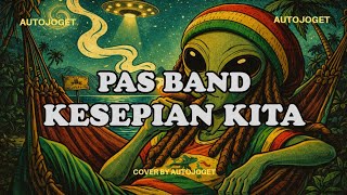 Download lagu PAS BAND - KESEPIAN KITA | Cover Reggae By Auto Joget mp3