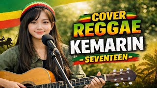 Download lagu KEMARIN - SEVENTEEN | COVER REGGAE BY RENA STUDIO  mp3