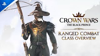 Crown Wars: The Black Prince - Ranged Combat Class Trailer