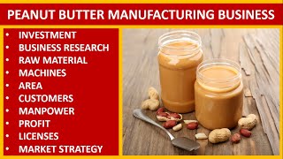 Peanut Butter Manufacturing Business | Peanut Butter Business Plan | Peanut Butter | How to ??