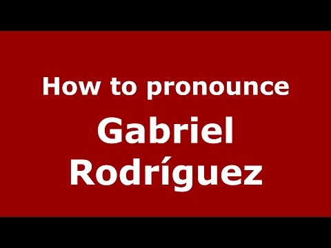 How to pronounce Gabriel Rodríguez (Spanish/Argentina) - PronounceNames.com