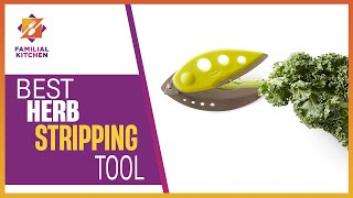 Best Herb Stripping Tool | Reviews and Recommendations