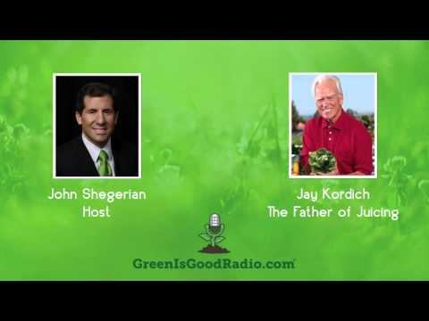 GreenIsGood - Jay Kordich - The Father of Juicing