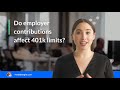 Do employer contributions affect 401k limits?
