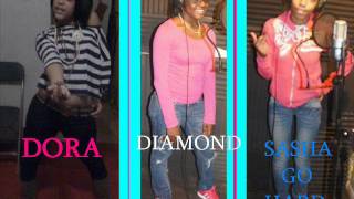 DORA BADD ASS,BLACK DIAMOND,& SASHAGOHARD