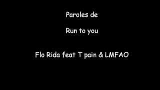 [Paroles] Run to you - Flo Rida feat RedFoo (LMFAO)