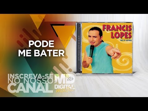Francis Lopes - Pode me Bater