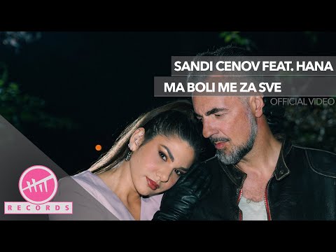Sandi Cenov feat. Hana - Ma boli me za sve (OFFICIAL VIDEO)