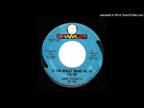 Jimmy Stewart and the Sirs - If You Really Want Me To I'll Go