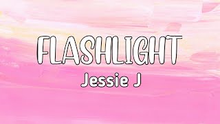 Flashlight - Jessie J (Lyrics)