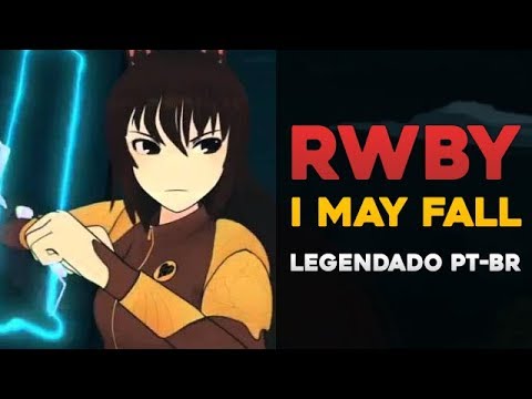 RWBY - I May Fall | AMV Legendado PT-BR