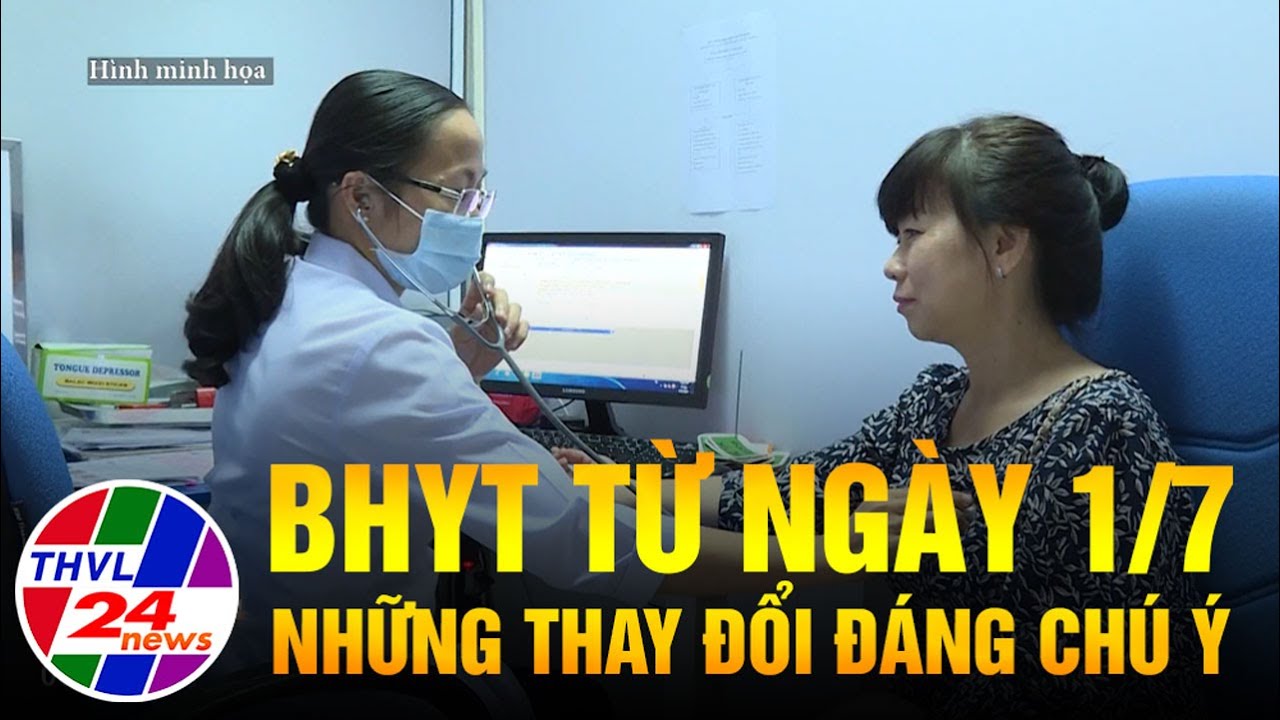 Những thay đổi đáng chú ý của BHYT từ ngày 1/7