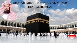 Surah Ar-Rehman Full | Abdul Rahman Al-Sudais (HD)| سورة الرحمان | Quran Recitation