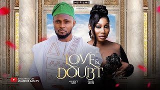 LOVE & DOUBT – MAURICE SAM, PEARL WATS 2024 FULL NIGERIAN MOVIE LOVE & DOUBT – MAURICE SAM, PEARL WATS 2024 FULL NIGERIAN MOVIE