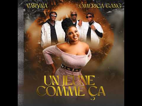 Varyna - Un Jeune Comme Ça Ft Lomérica Gang