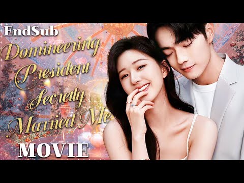 Full Version丨 Domineering President Secretly Married Me💓Marry First Love Later💖Movie 