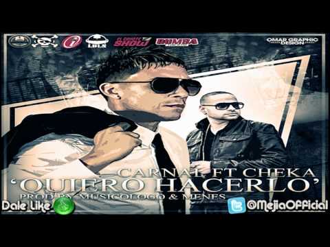 Quiero Hacerlo - Carnal Ft Cheka ★ HD (Original) Link Descarga ★ SUSCRIBETE