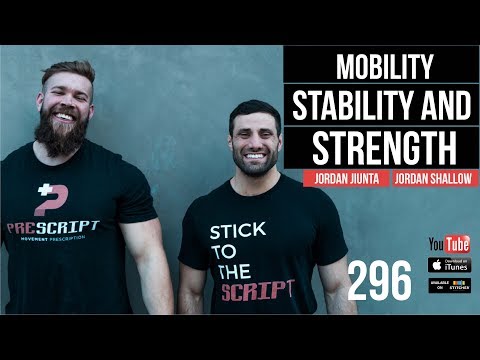 Mobility, Stability and Strength with Dr. Jordan Jiunta and Jordan Shallow - 296