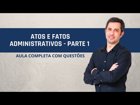 Administrative Acts and Facts - Part 1 - Complete Class with Questions