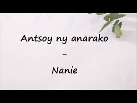 NANIE - ANTSOY NY ANARAKO (Tononkira)
