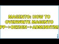 Magento How To Overwrite Magento App Design Adminhtml