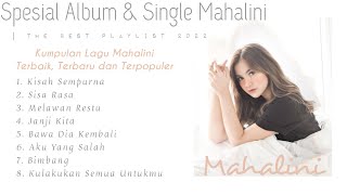 Download lagu Mahalini - Spesial Full Album Terbaru 2022 | Kisah Sempurna | Sisa Rasa | Melawan Restu | Janji Kita mp3